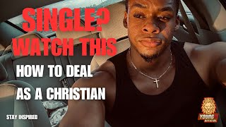 How To Deal With Singleness As a Christian Must Hear [upl. by Ihtak]