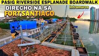 WOW  FORT SANTIAGO BOARDWALK COMING SOON  Paisg Riverside Esplanade Phase 1 to Intramuros Update [upl. by Gresham695]