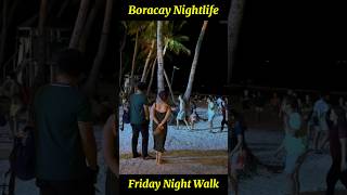 BORACAY Friday Nightlife  Boracay Philippines [upl. by Goldston294]