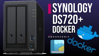 How to Install Docker on Synology DS720 and Setup Booksonic Server with folders 2021 [upl. by Marley704]