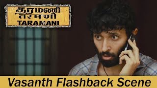 Taramani  Vasanth Flashback Scene  Andrea Jeremiah Vasanth Ravi  Yuvan Shankar Raja  Ram [upl. by Ynahpit]