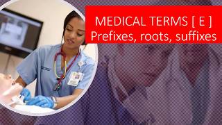 MEDICAL TERMS  E  PREFIXES ROOTS SUFFIXES [upl. by Geffner]