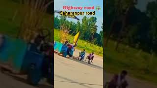 Saharanpur road highway [upl. by Magna412]