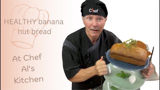 How to make Banana Nut Bread HEALTHY by Chef AL [upl. by Ahsenor908]