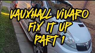 Vauxhall Vivaro Fix It Up Part 1 [upl. by Bascomb]