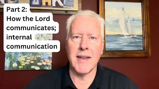 Part 2  How the Lord communicates internal communication  John Fenn [upl. by Vidovik782]