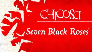 Chicosci  Seven Black Roses OFFICIAL LYRIC VIDEO [upl. by Yenaffit254]