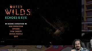 Outer Wilds Echoes of the Eye  Stream 2 [upl. by Anikes]