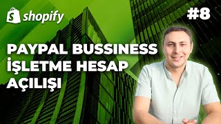 Adım Adım Shopify 8  PayPal Business ya da İşletme Hesap Açılışı  Hangi Ülkede Şirket Kurmalıyım [upl. by Humfried38]