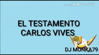 El Testamento Carlos Vives LETRA [upl. by Dawn]