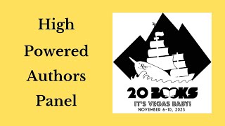 20Books Vegas 2023 Day 1 – High Powered Authors Panel [upl. by Speroni]