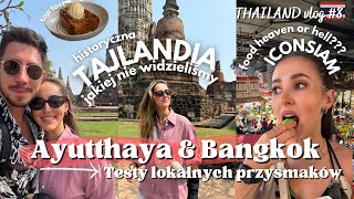 🇹🇭BANGKOK amp AYUTTHAYA 🐘Test dziwnych owoców 🥑 Najgorszy pad thai 🤯 Dawna stolica Tajlandii 😍 [upl. by Hcaz]