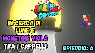 LUNE E MONETE VIOLA TRA I CAPPELLI  Super Mario Odyssey  Gameplay ITA  SESTA PARTE [upl. by Imuy]