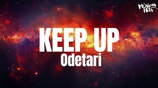 ODETARI  KEEP UP Lyrics [upl. by Assiram]