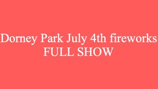 2023 Dorney Park July 4th Fireworks FULL SHOW [upl. by Idel9]