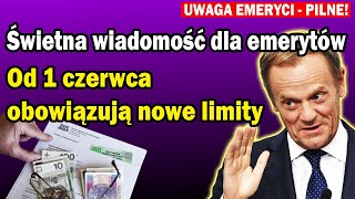 Świetna wiadomość dla emerytów Od 1 czerwca obowiązują nowe limity EMERYTURY 2024 [upl. by Ahsilat]