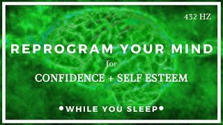 CONFIDENCE Affirmations  Reprogram Your Mind While You Sleep [upl. by Paolo]