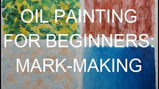 Oil Painting Techniques for Beginners Mark Making with Oil Paints [upl. by Eitsirk]