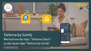 Wechsel von der App quotTaHoma Classicquot zur neuen App quotTaHoma by Somfyquot  Somfy [upl. by Filberto]