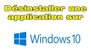 Désinstaller les applications récalcitrantes dans Windows 10 [upl. by Iba789]