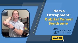 Nerve Entrapment Cubital Tunnel Syndrome  Whitefish Chiropractic [upl. by Wesle781]