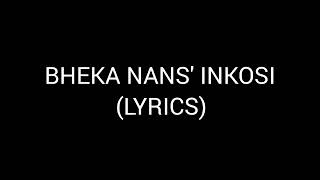 BHEKA NANS INKOSI LYRICS [upl. by Eloccin]