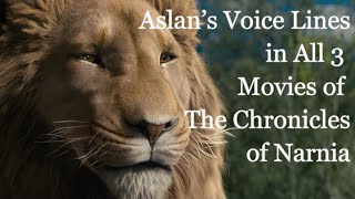 Aslans Voice Lines in All 3 Movies of The Chronicles of Narnia CV Liam Neeson [upl. by Atinnod]