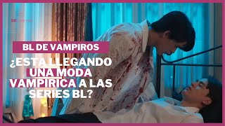 SERIES BL sobre Vampiros🧛‍♂️ ¿Esta llegando una moda vampírica a las series BL🦇🧛‍♀️ [upl. by Ecyac]