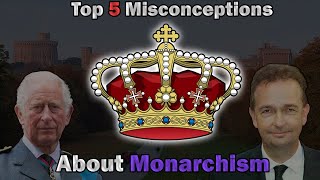 Refuting Misconceptions About Monarchism [upl. by Thera548]