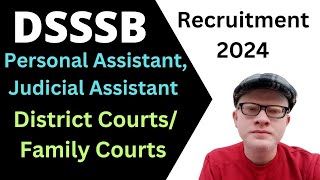 Dsssb Recruitment 2024 Personal Assistant Judicial Assistant District Family Court Full info [upl. by Jesher]