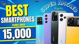 Top 5 Best Smartphones Under 15000 December 2023 🔥 [upl. by Allene]