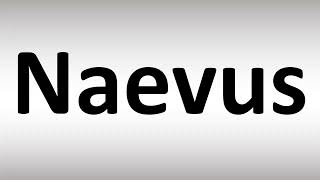 How to Pronounce Naevus [upl. by Kaete]