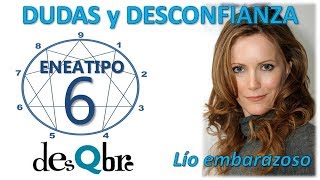 Eneatipo 6  DUDAS y DESCONFIANZA  Ejemplo práctico Lío embarazoso  Por desQbre [upl. by Tterrab]