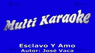 MULTIKARAOKE  Esclavo Y Amo [upl. by Remat]