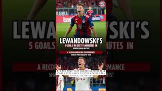 Lewandowskis 9Minute Miracle 5 Goals ⚽🔥football lewandowski bundesliga lewy bayernmunich [upl. by Malchy]