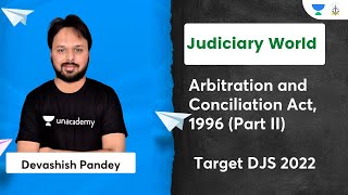 Arbitration and Conciliation Act 1996 Part 2  Target DJS 2022  Unacademy Judiciary  Devashish [upl. by Sordnaxela]