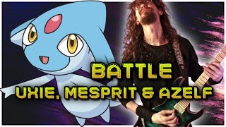 Pokemon quotBattle Uxie Mesprit amp Azelfquot METAL COVER [upl. by Fay]