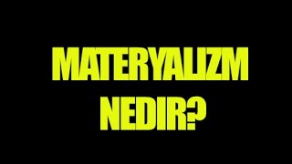 Materyalizm Nedir  Tek Cümlede Evrim [upl. by Eiramllij]