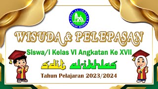 WISUDA DAN PELEPASAN SDIT AL IKHLAS ANGKATAN XVII [upl. by Lagiba]