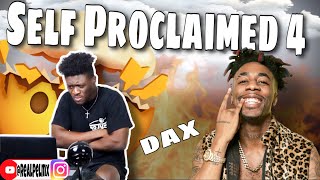 Dax  Self Proclaimed 4 👀🤯🔥 Deep Motivation Pls Watch This Till The End REACTION [upl. by Ardnaeed]