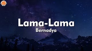 LamaLama  Bernadya Lirik Lagu [upl. by Oigroeg]