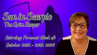 Sun in Scorpio The Grim Reaper Astrology Forecast week of October 20th  October 26th 2024 [upl. by Cattier]