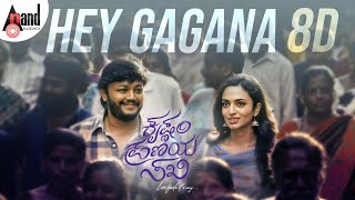 Hey Gagana  Krishnam Pranaya Sakhi  Golden⭐Ganesh  Malvika Nair  Arjun Janya  8D Audio Song [upl. by Pussej]