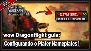 Wow dragonflight guia Configurando o Plater nameplates 2024 [upl. by Anaitat126]