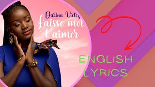 Darina Victry  Laisse moi taimer English Lyrics [upl. by Noired]