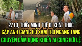 Ngày 210 thầy Minh Tuệ đi khất thực gặp anh giang hồ xăm trổ câu chuyện cảm động ai cũng rơi lệ [upl. by Rania]