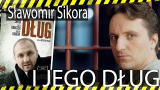 Sławomir Sikora i jego DŁUG [upl. by Kreitman]