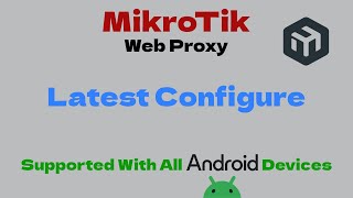 Mikrotik Web Proxy Config Supported With Android Devices [upl. by Samid297]