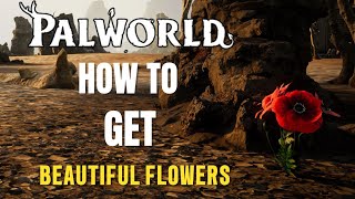 Palworld How To Get BEAUTIFIL FLOWERS  SUPER FAST [upl. by Ellebanna]