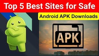 Top 5 Best Sites for Safe Android APK Downloads [upl. by Ahsart]